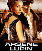 Арсен Люпен [2004] Смотреть Онлайн / Arsene Lupin Online Free